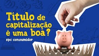 TÍTULO DE CAPITALIZAÇÃO será que é uma boa [upl. by Namrac]