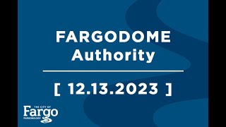 FARGODOME Authority  12132023 [upl. by Lorri752]