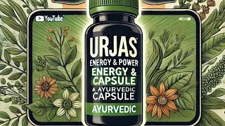 Urjas Energy amp Power Capsule  100 Ayurvedic Solution for Mens Health by myUpchar myUpchar [upl. by Ahsetan]