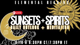 SUNSETS  SPIRITS MAY 16TH [upl. by Helm937]