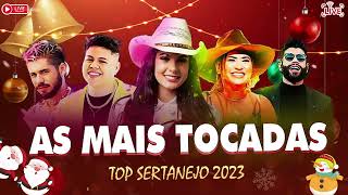 TOP SERTANEJO 2023 ⚡️ AS MELHORES MÚSICAS DO SERTANEJO 2023  MAIS TOCADAS 2023 [upl. by Valentin459]