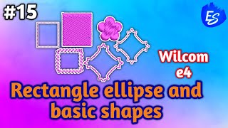 Rectangle ellipse and basic shapes  wilcom e4 tutorial [upl. by Ronnica659]