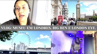 VLOG Um dia todo em Londres Fomos no Museu natural Big Ben e London Eye MOSTREI TUDO londres [upl. by Siradal]