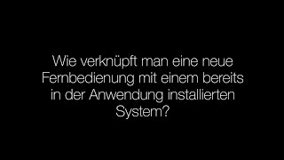 Wie verknüpft man eine neue Fernbedienung mit einem bereits in der Anwendung installierten System [upl. by Suilienroc]