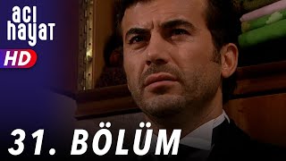 Acı Hayat 31Bölüm Full HD [upl. by Letsirhc]