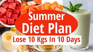 Extreme Summer Weight Loss Diet Plan  How To Lose Weight Fast 10 Kgs In 10 Days Full Day Diet Plan [upl. by Marion403]