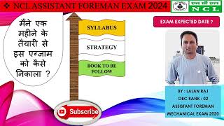 HOW TO CLEAR NCL FOREMAN EXAM IN MONTH   NCL EXAM PREPARATION AND STRATEGY  NCL SYLLABUS CIL [upl. by Alisun398]