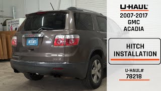 20072016 GMC Acadia  UHaul Trailer Hitch Installation  78218 [upl. by Schulze]