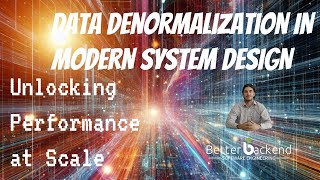 Data Denormalization in Modern System Design  Unlocking Performance at Scale [upl. by Eenahc]