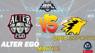 MATCH 2 ALTER EGO VS ONIC ESPORTS MPL INDONESIA S13 [upl. by Janiuszck]