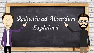 Reductio ad Absurdum  Explained with examples [upl. by Fleisher]