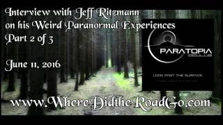 Jeff Ritzmann and his Weird Paranormal Experiences  Part 2 of 3 June 11 2016 [upl. by Acinna]