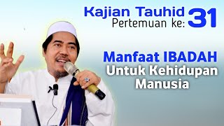 Manfaat Beribadah Untuk Manusia °Eps 31 Kajian Tauhid Sifat 20 Allah  KH Fakhruddin Al Bantani [upl. by Fulvia]