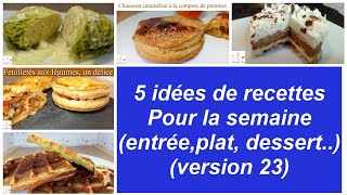 5 idées de recette pour la semaine version 23 choux farci entremet chausson caramélise [upl. by Thurmann961]