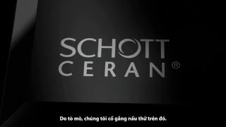 Schott Ceran  Công nghệ mặt kính chịu lực dẫn đầu thế giới [upl. by Debee715]