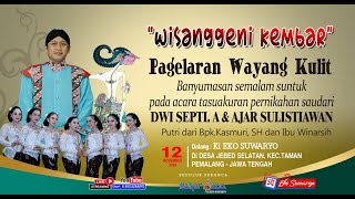 LIVE WAYANG KULIT DALANG KI EKO SUWARYO LAKON WISANGGENI KEMBAR [upl. by Lecrad]