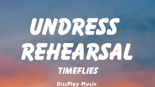 Timeflies  Undress Rehearsal lyrics [upl. by Nyliak]