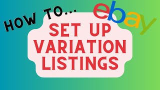 How To Set Up Variation Listings On eBay [upl. by Josefina]