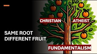 Christian Fundamentalism New Atheism Same Root Different Fruit [upl. by Buatti]