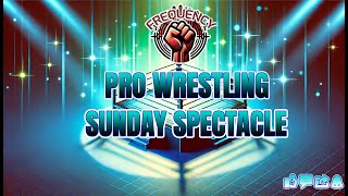 quotFrequency Pro Wrestling Sunday Spectaclequot PURE INSANITY [upl. by Refotsirhc748]