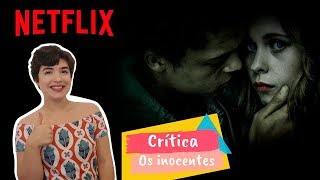 Sobre Os inocentes  Nova série Netflix [upl. by Sarnoff125]