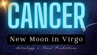 CANCER  New Moon in Virgo  EXCLUSIVE Astrology amp Tarot Predictions [upl. by Cassondra]