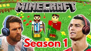 Messi amp Ronaldo play MINECRAFT FULL SEASON 1 [upl. by Eizus]