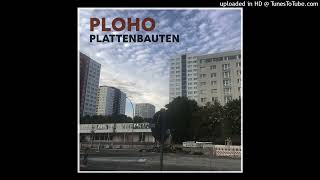 Ploho  Plattenbauten 2022 [upl. by Laroy768]