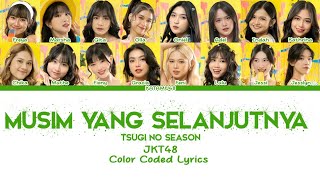 JKT48  Musim Yang Selanjutnya Tsugi No Season  Color Coded Lyrics [upl. by Hollinger280]