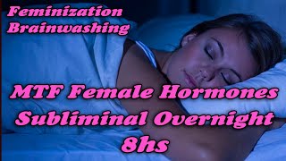 MTF Female Hormones Subliminal 8 hs Overnight – BRAINWASHING – Transgender HRT [upl. by Dutch]