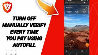 How To Turn Off Manually Verify EveryTime You Pay Using Autofill On Brave Private Web BrowserVPN App [upl. by Wilcox988]