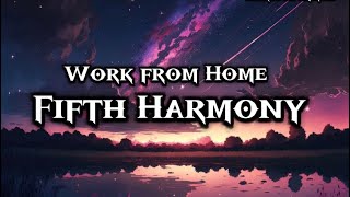 Fifth HarmonyWork from home songlyrics [upl. by Anauqahs320]