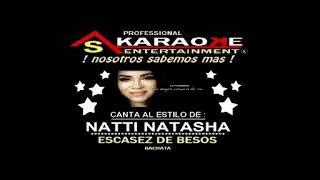 KARAOKE NATTI NATASHA ESCASEZ DE BESOS BACHATA [upl. by Etnasa822]