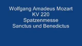 W A Mozart Spatzenmesse KV 220  Sanctus amp Benedictus [upl. by Sheets]