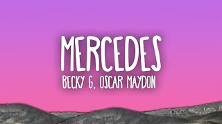 Becky G  MERCEDES ft Oscar Maydon [upl. by Nilerual]