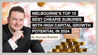 Melbournes Top 10 Best Cheapie Suburbs With High Capital Growth Potential In 2024 [upl. by Endo]