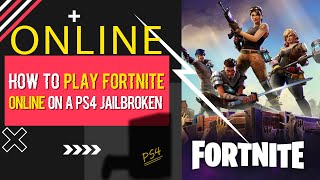 PLAY Fortnite Online On a PS4 Jailbroken  Step By Step [upl. by Annairb]