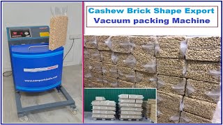 Cashew Export Vacuum Packing Machine Brick Shape Cashew Vacuum pack Machine [upl. by Kilar]