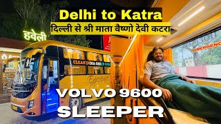 Delhi to Katra VOLVO 9600 Sleeper  Most Luxury Bus  दिल्ली से श्री माता वैष्णो देवी कटरा katra [upl. by Grubb]