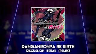 Discussion BREAK  Danganronpa ReBirth  Remix [upl. by Gaylor769]