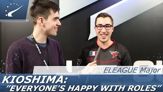 kioShiMa quotEveryones happy with their rolesquot  ELEAGUE Major [upl. by Ellehsyt]