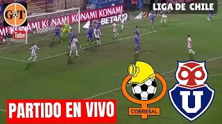 COBRESAL VS UNIVERSIDAD DE CHILE EN VIVO 🛑 CHILE  JORNADA 16 POR GRANEGA [upl. by Ripley396]