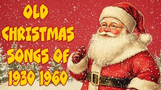 The Old Christmas Songs of 1930 1960 Playlist [upl. by Thisbe]