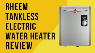 Rheem 18kW 240V Tankless Electric Water Heater Review Pros amp Cons Explained [upl. by Acilgna]