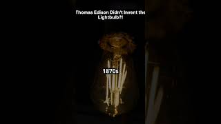 Thomas Edison Didnt Invent the Lightbulb facts [upl. by Korey]