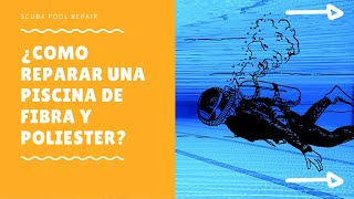 CÓMO REPARAR UNA PISCINA DE FIBRA Y POLIESTER ROTA [upl. by Ilera]