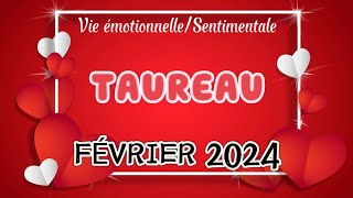 💝 TAUREAU 💝❄ FÉVRIER 2024 ❄✨Emotionnel et sentimental ✨Un changement radical  ✨ [upl. by Beauvais755]