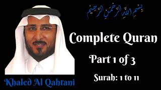 Khaled Al Qahtani ∥ Complete Quran ∥ Part 1 ∥ [upl. by Kotick]