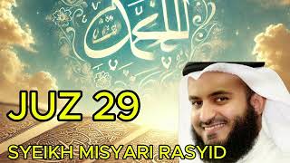 Misyari Rasyids Juz 29 Murotal for a LIFE CHANGING Experience [upl. by Matuag]