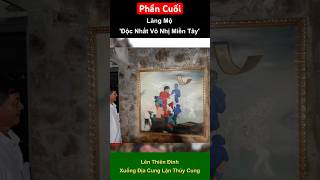 Lăng Mộ Độc Nhất Vô Nhị Miền Tây Lên Thiên Đình Xuống Địa Cung Lặn Thủy Cung  Phần Cuối [upl. by Jarib]